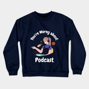 You're  Wrong about Podcast Vintage Graphic Crewneck Sweatshirt